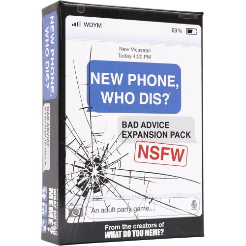New Phone, Who Dis? : Bad Advice Expansion Pack